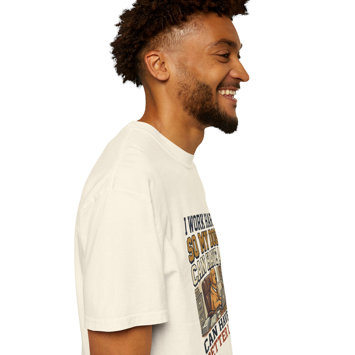 Dog Lover T-Shirt — "I Work Hard So My Dog Can Have a Better Life" Graphic Tee