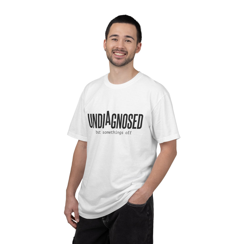 Undiagnosed T-Shirt — "Undiagnosed but something's off" Tee
