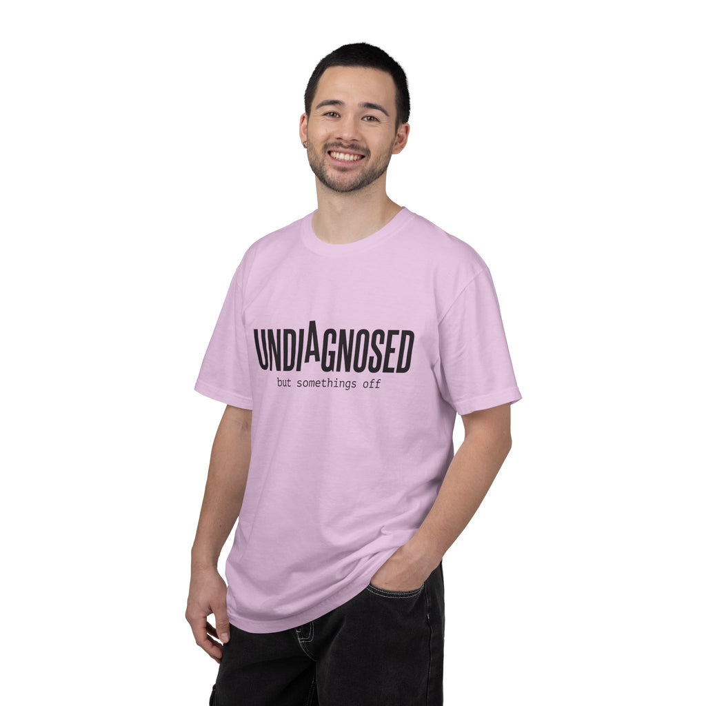 Undiagnosed T-Shirt — "Undiagnosed but something's off" Tee