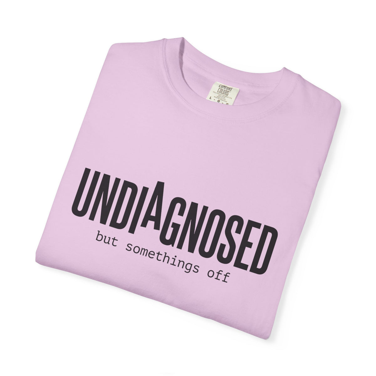 Undiagnosed T-Shirt — "Undiagnosed but something's off" Tee