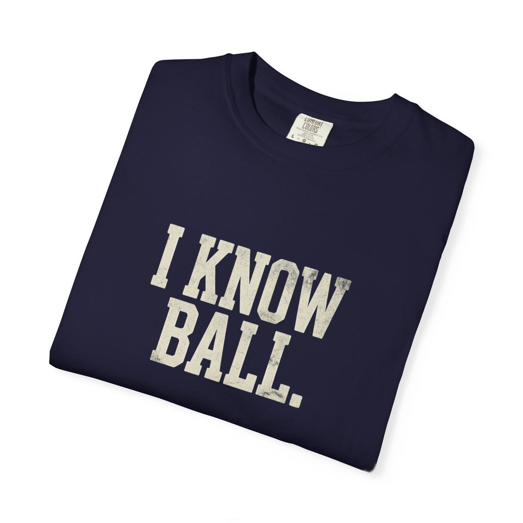 I Know Ball T-Shirt — Vintage Sports Graphic Tee