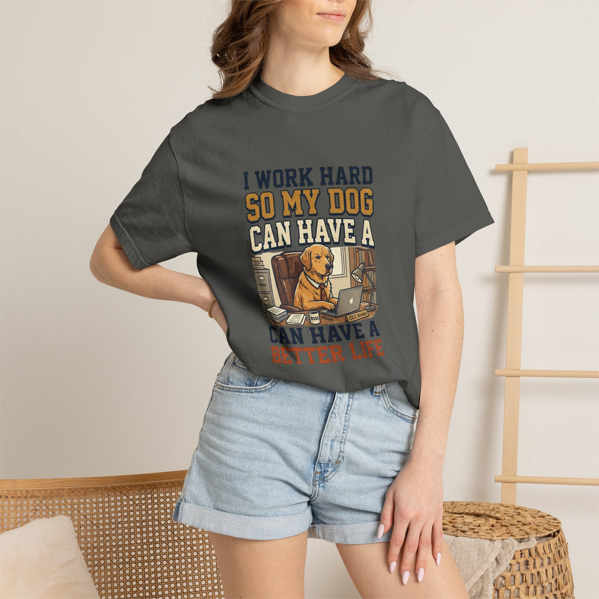 Dog Lover T-Shirt — "I Work Hard So My Dog Can Have a Better Life" Graphic Tee
