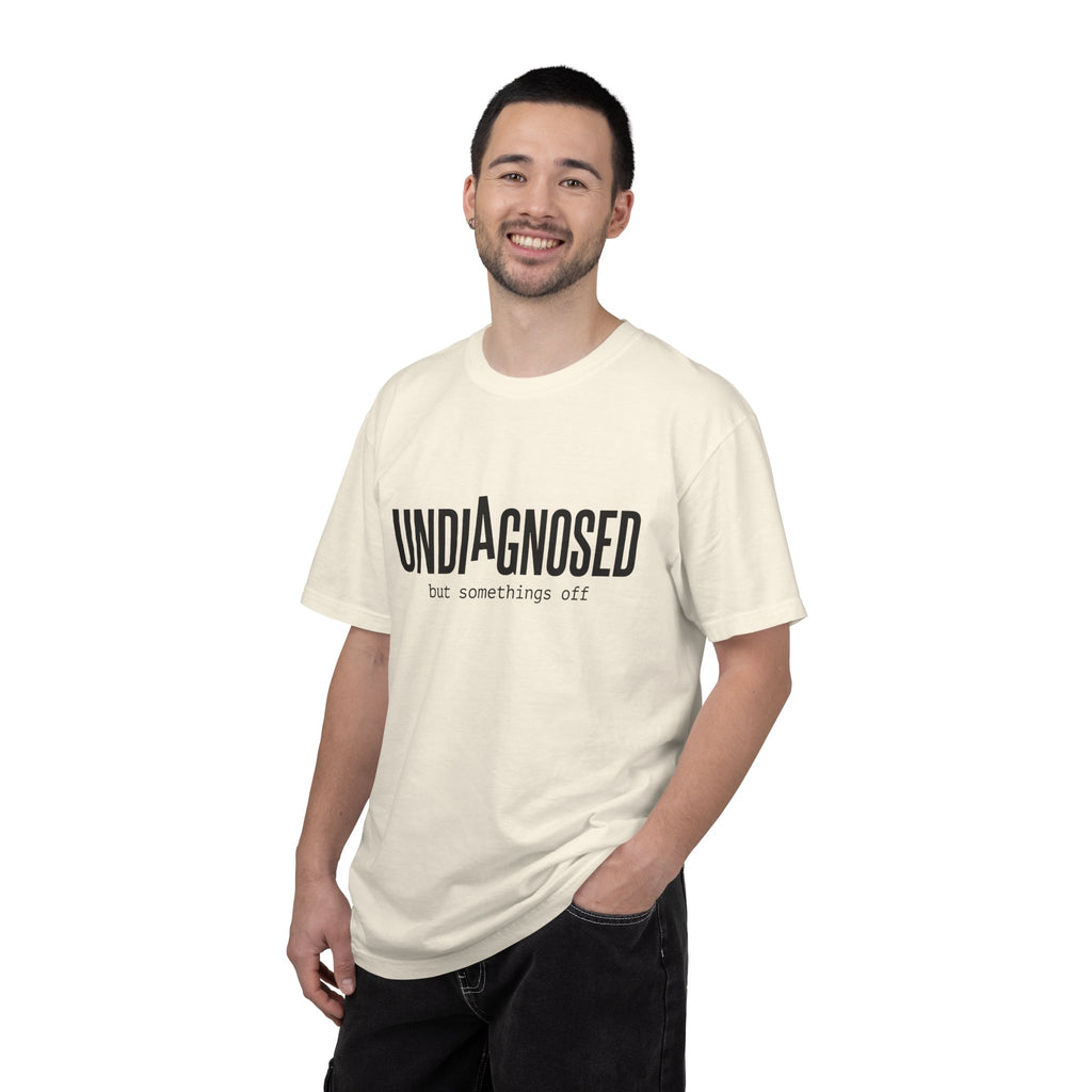 Undiagnosed T-Shirt — "Undiagnosed but something's off" Tee