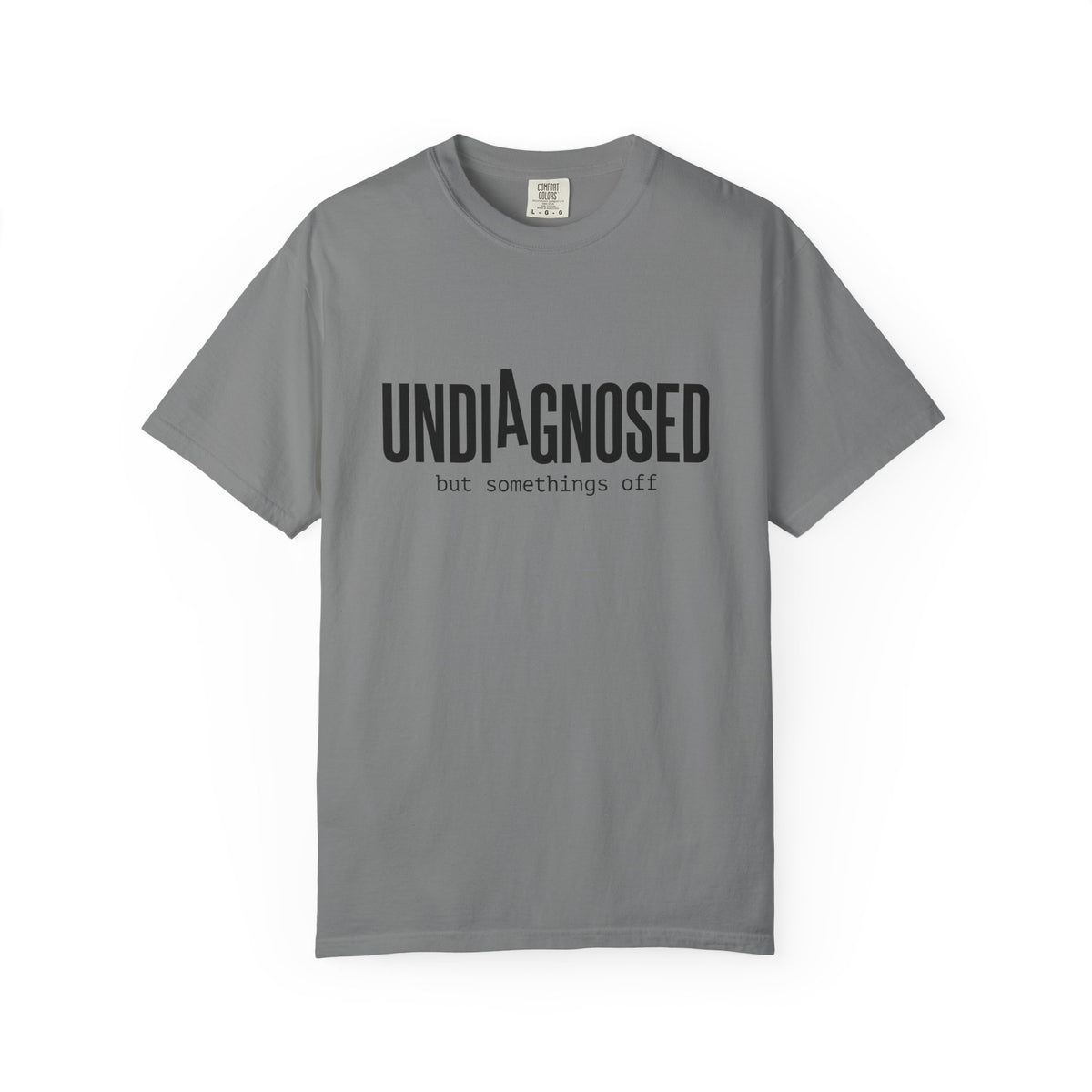 Undiagnosed T-Shirt — "Undiagnosed but something's off" Tee