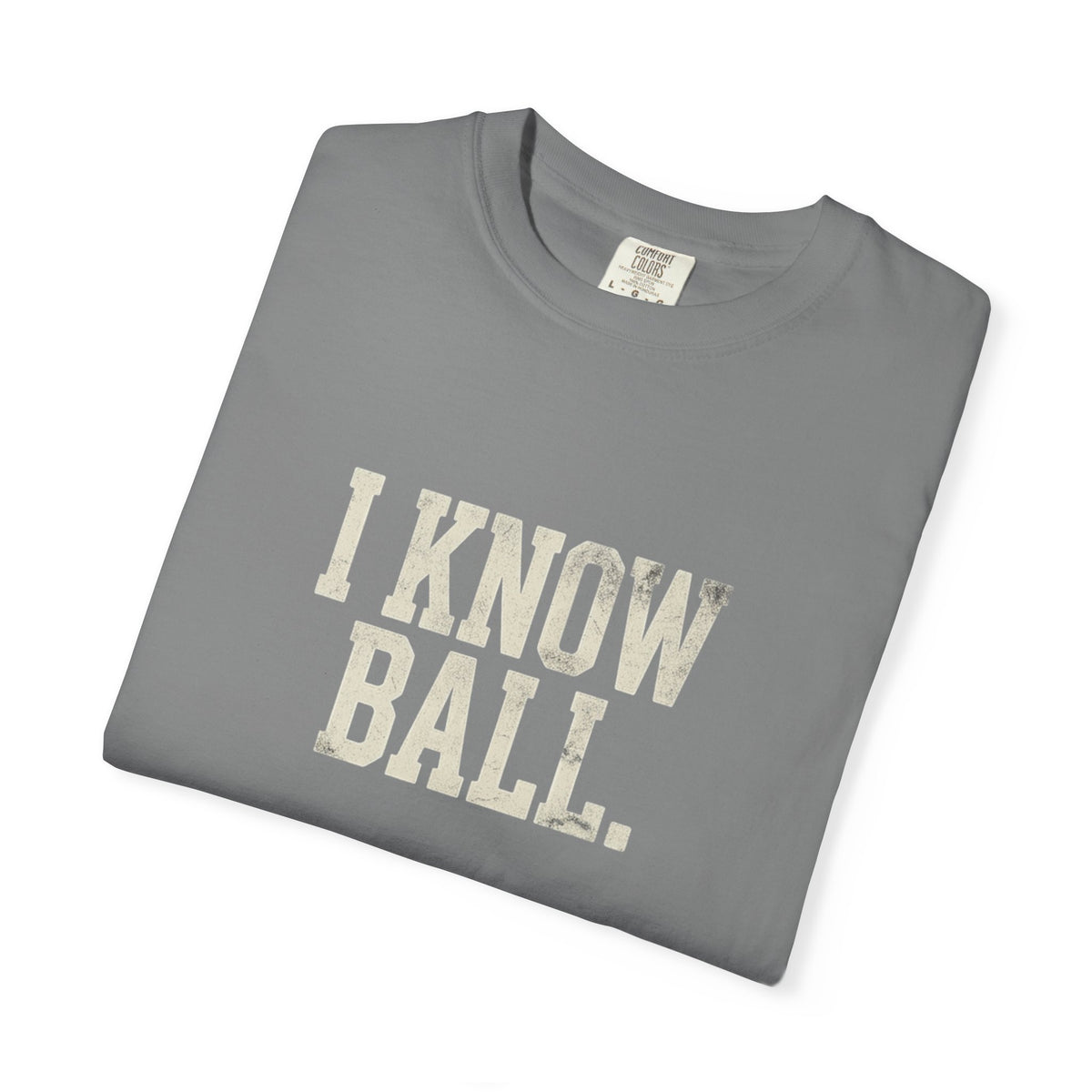 I Know Ball T-Shirt — Vintage Sports Graphic Tee