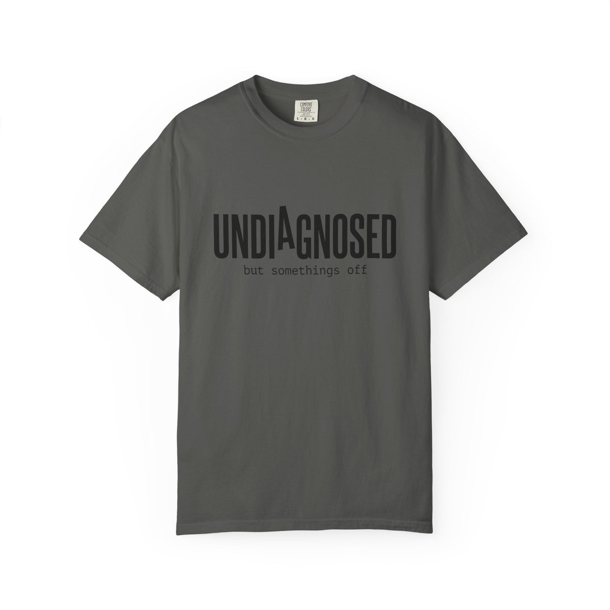 Undiagnosed T-Shirt — "Undiagnosed but something's off" Tee