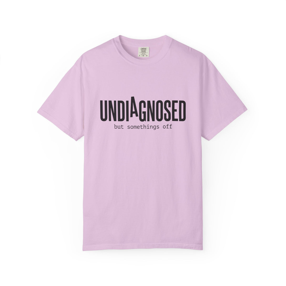 Undiagnosed T-Shirt — "Undiagnosed but something's off" Tee