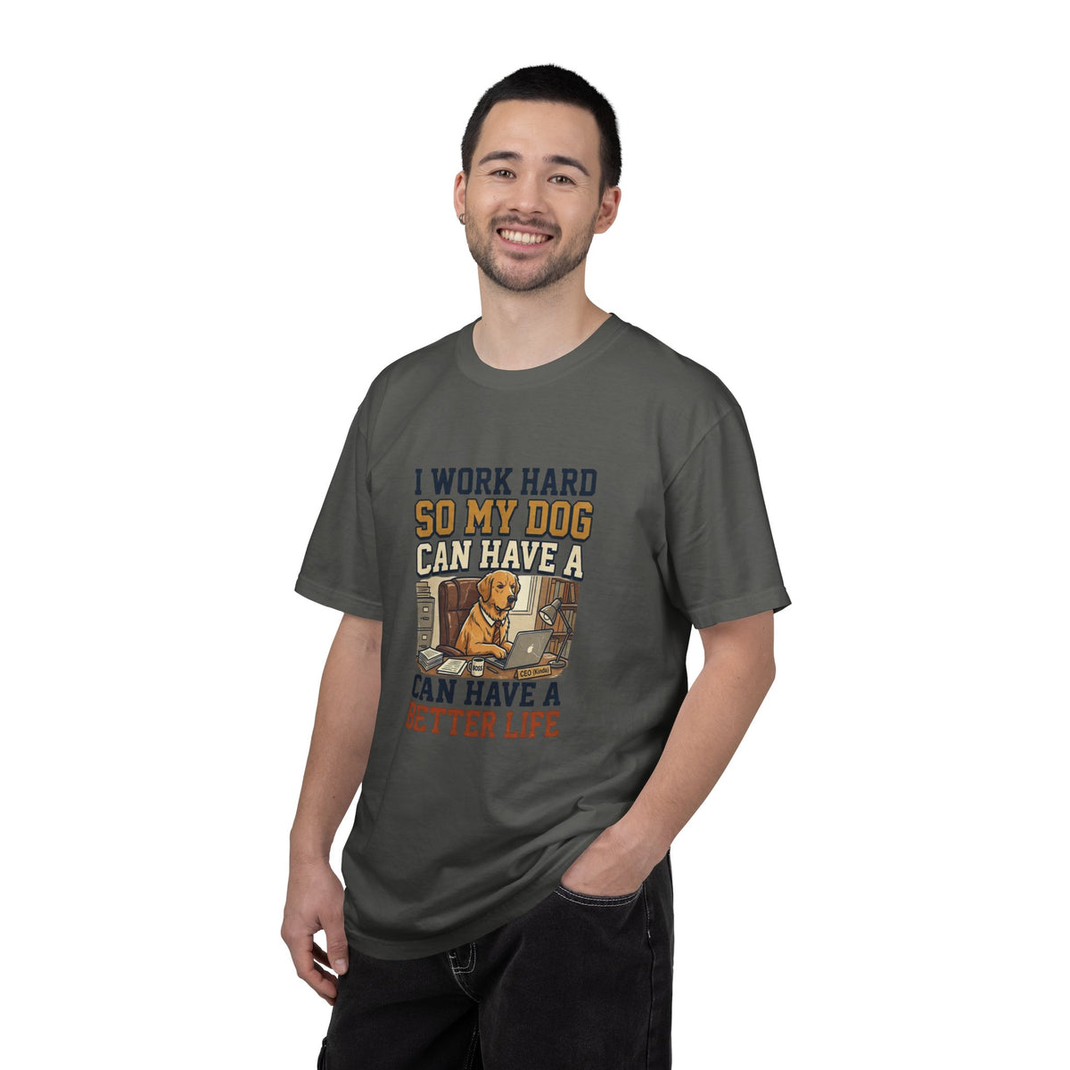 Dog Lover T-Shirt — "I Work Hard So My Dog Can Have a Better Life" Graphic Tee