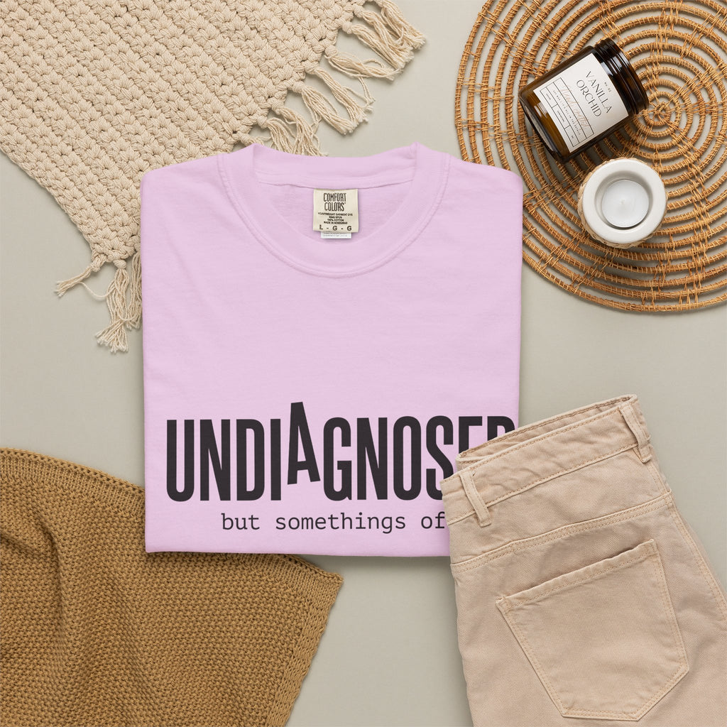 Undiagnosed T-Shirt — "Undiagnosed but something's off" Tee