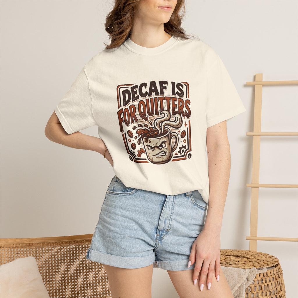 Decaf Is For Quitters Coffee T-Shirt — Funny Coffee Lover Tee