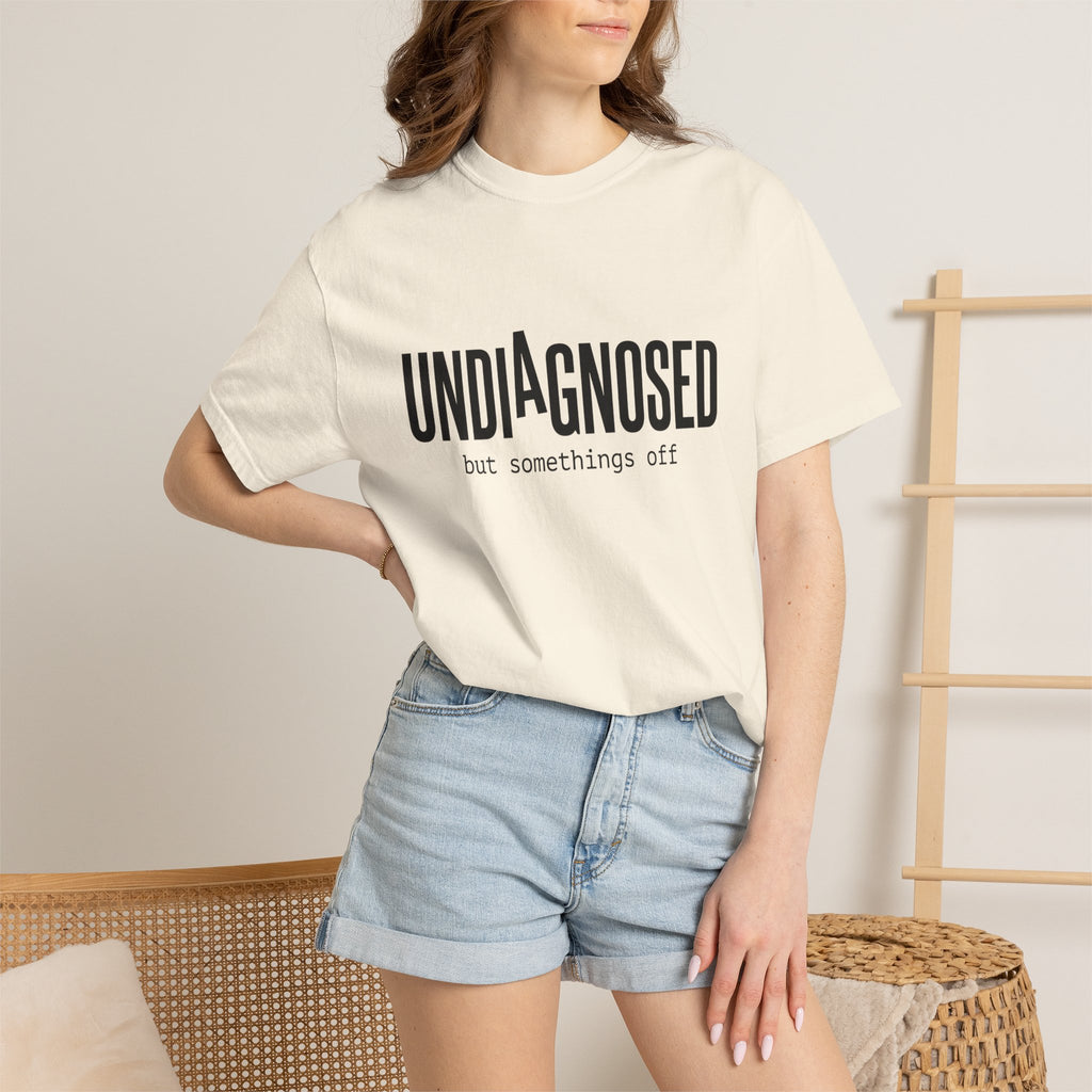 Undiagnosed T-Shirt — "Undiagnosed but something's off" Tee