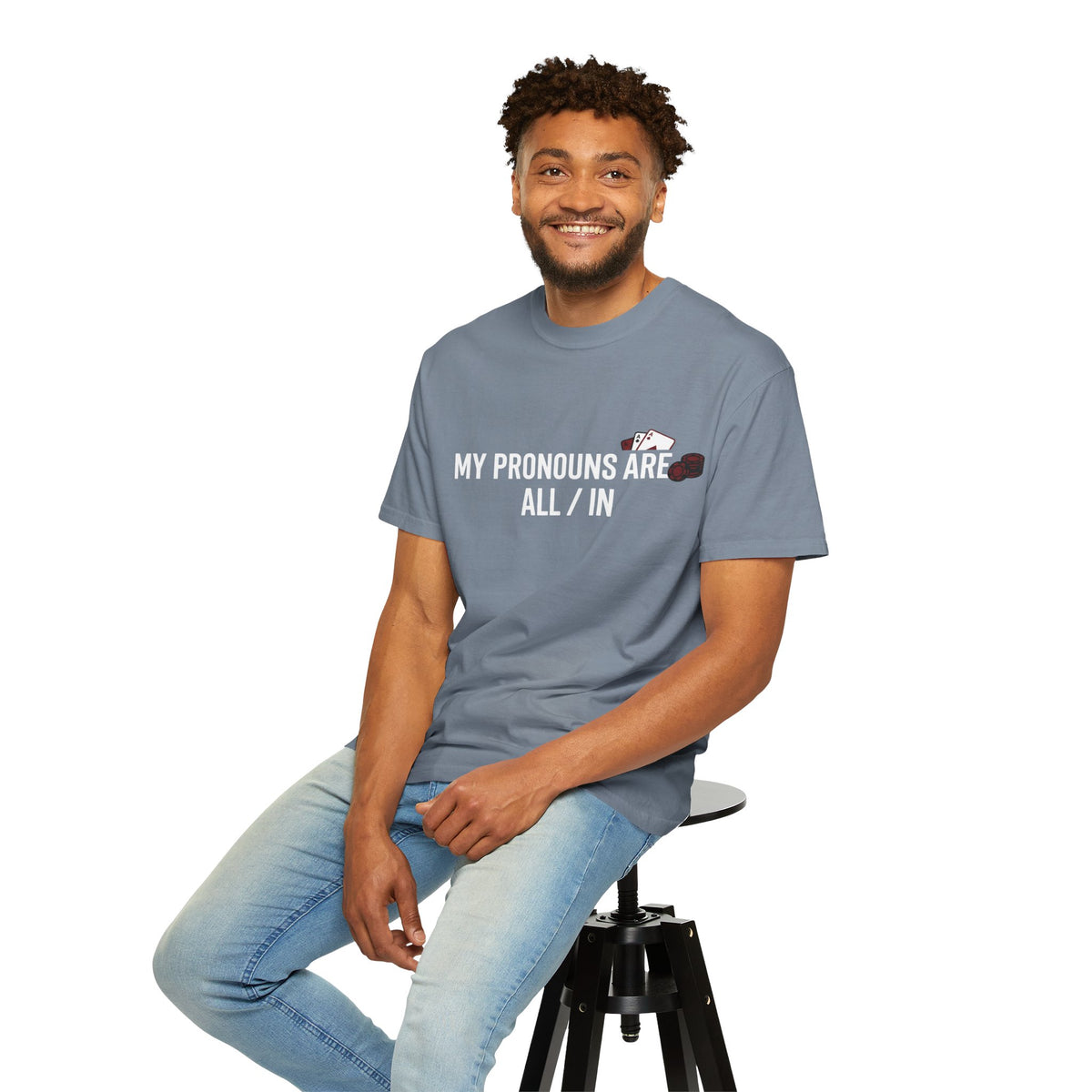 All/In Pronouns T-Shirt — "My Pronouns Are All / In" Poker Tee