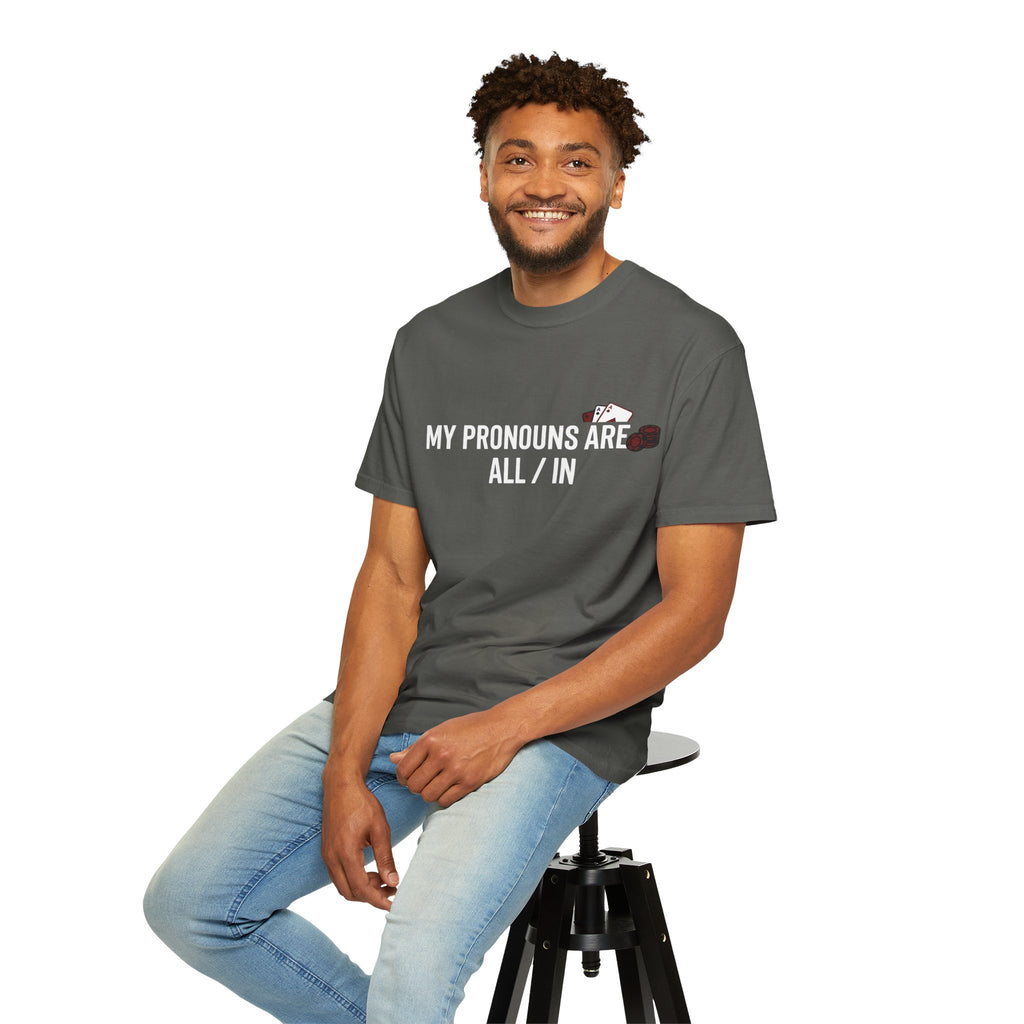 All/In Pronouns T-Shirt — "My Pronouns Are All / In" Poker Tee