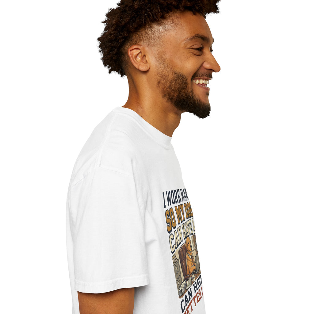 Dog Lover T-Shirt — "I Work Hard So My Dog Can Have a Better Life" Graphic Tee