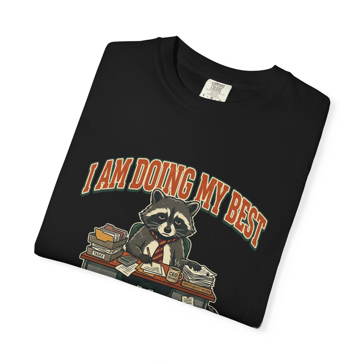 Do My Best T-Shirt — Cute Raccoon "I Am Doing My Best" Graphic Tee