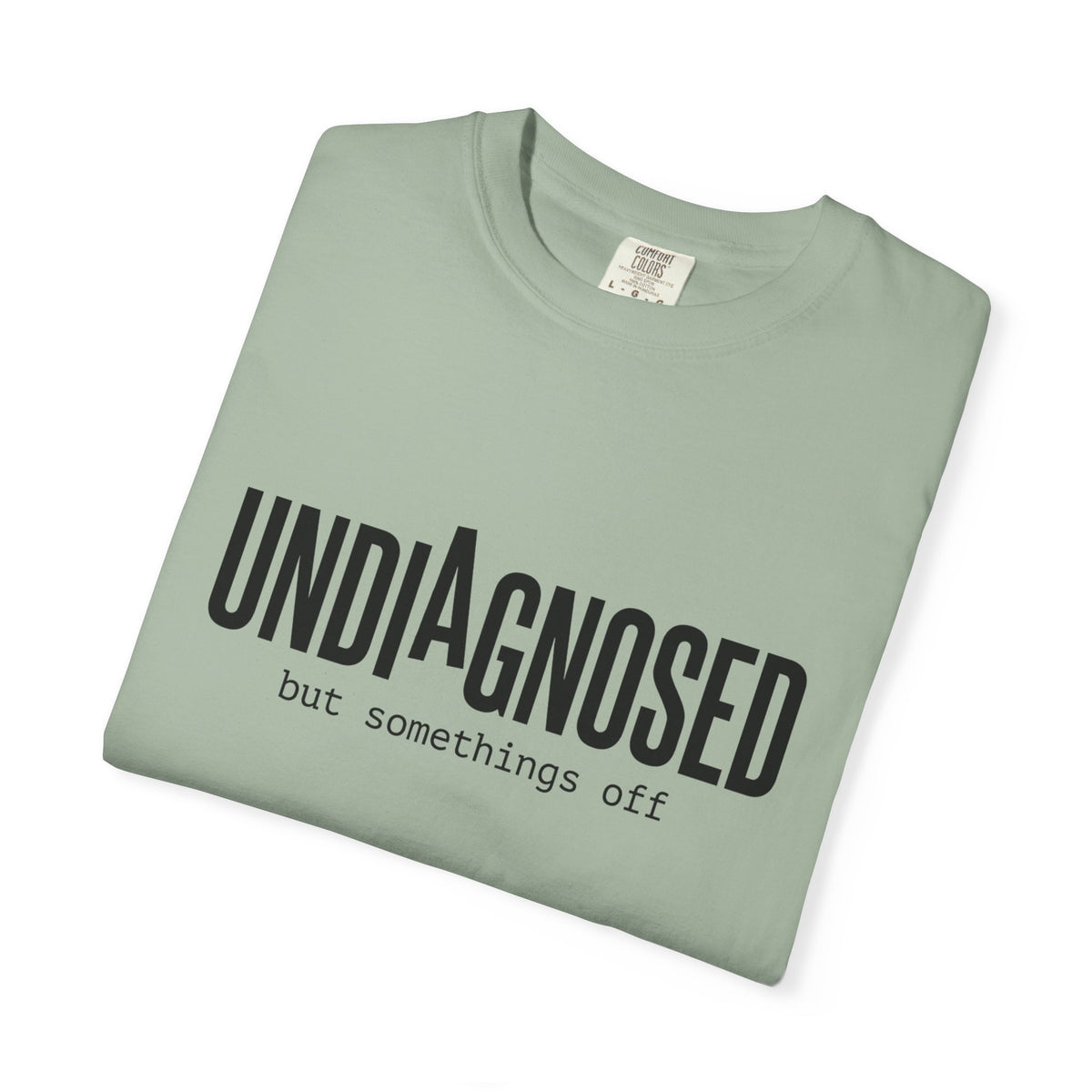 Undiagnosed T-Shirt — "Undiagnosed but something's off" Tee
