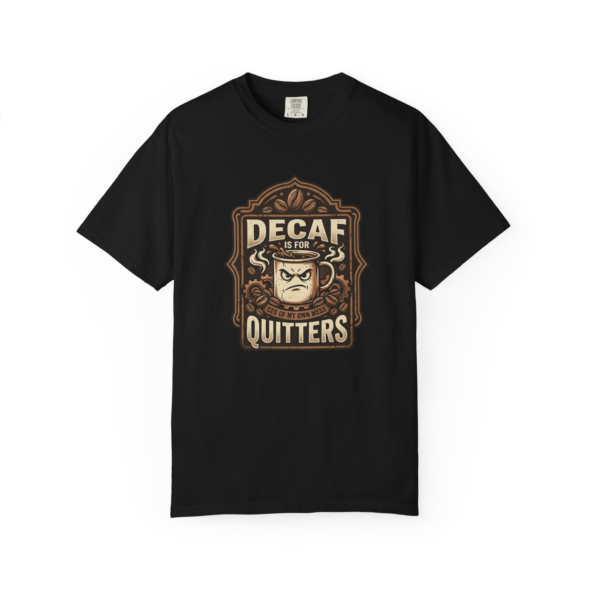 Decaf Is For Quitters Coffee T-Shirt — Funny Coffee Lover Tee