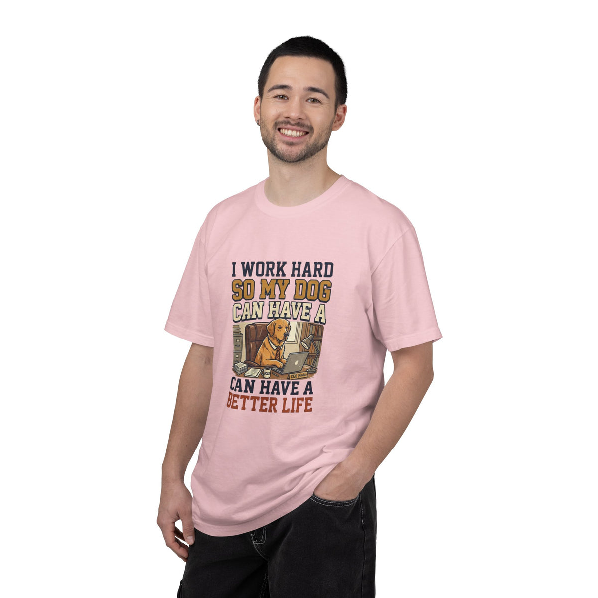 Dog Lover T-Shirt — "I Work Hard So My Dog Can Have a Better Life" Graphic Tee
