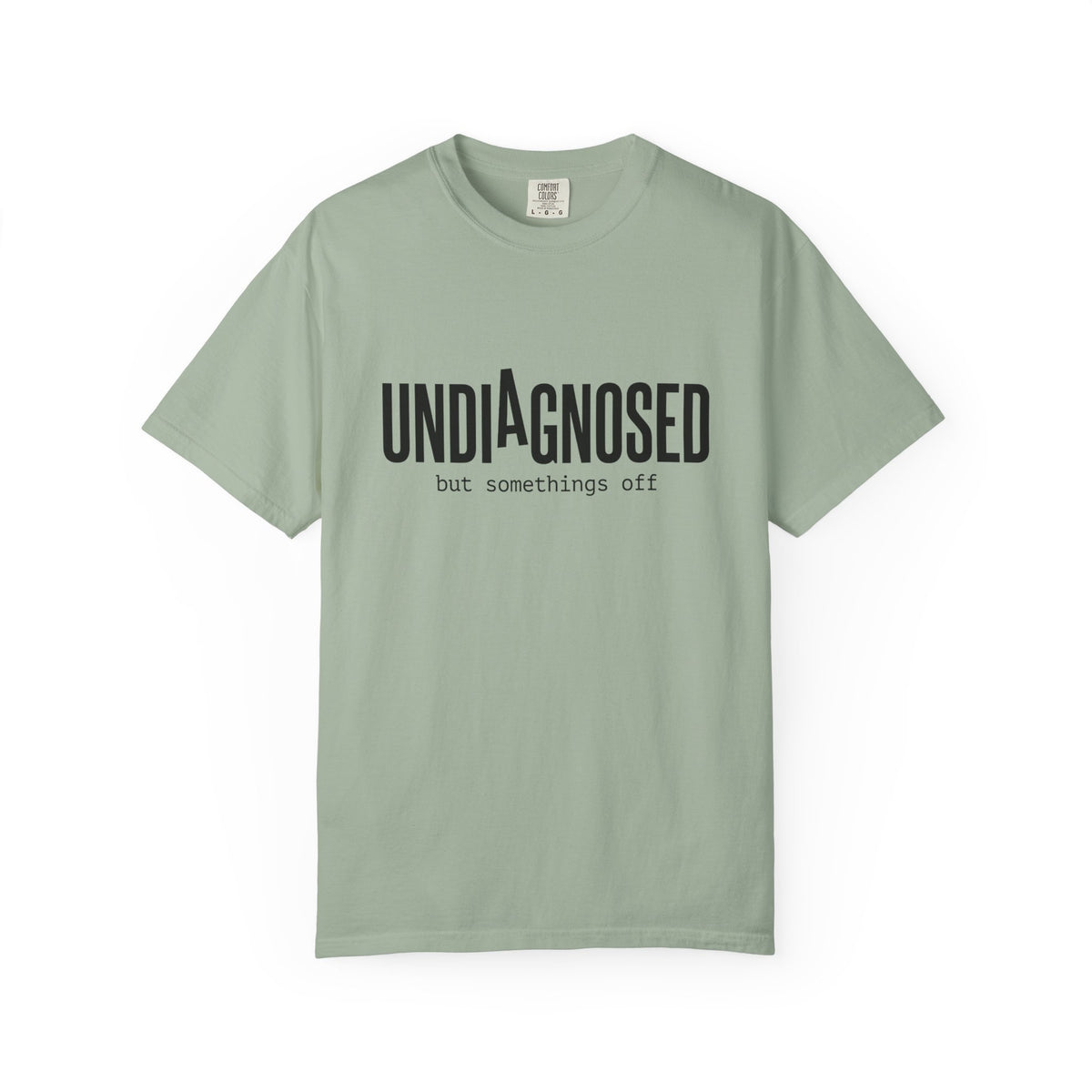 Undiagnosed T-Shirt — "Undiagnosed but something's off" Tee