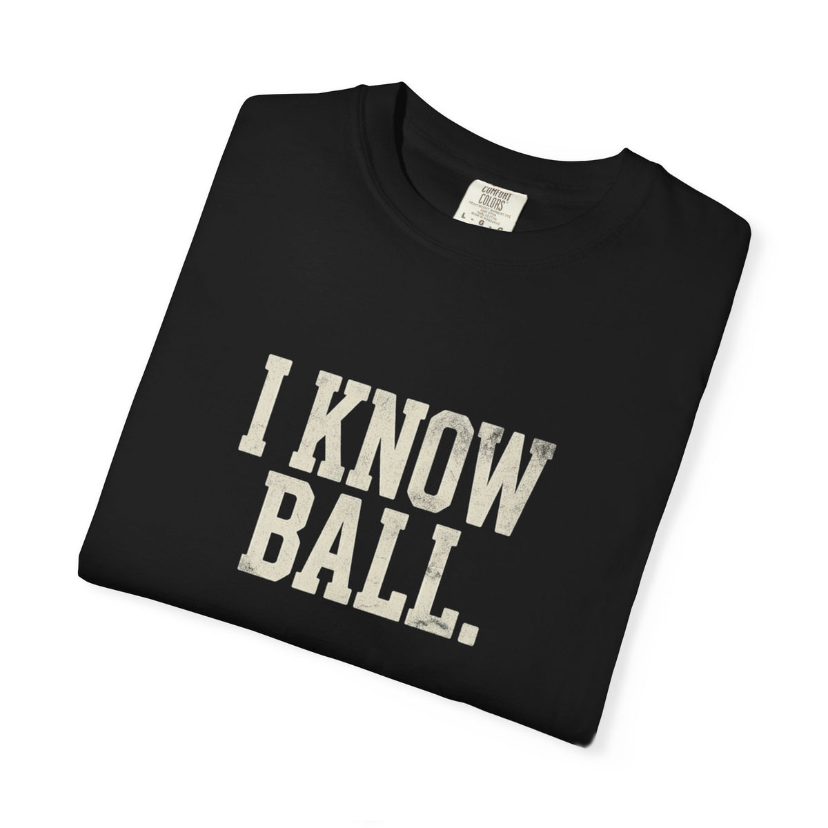 I Know Ball T-Shirt — Vintage Sports Graphic Tee