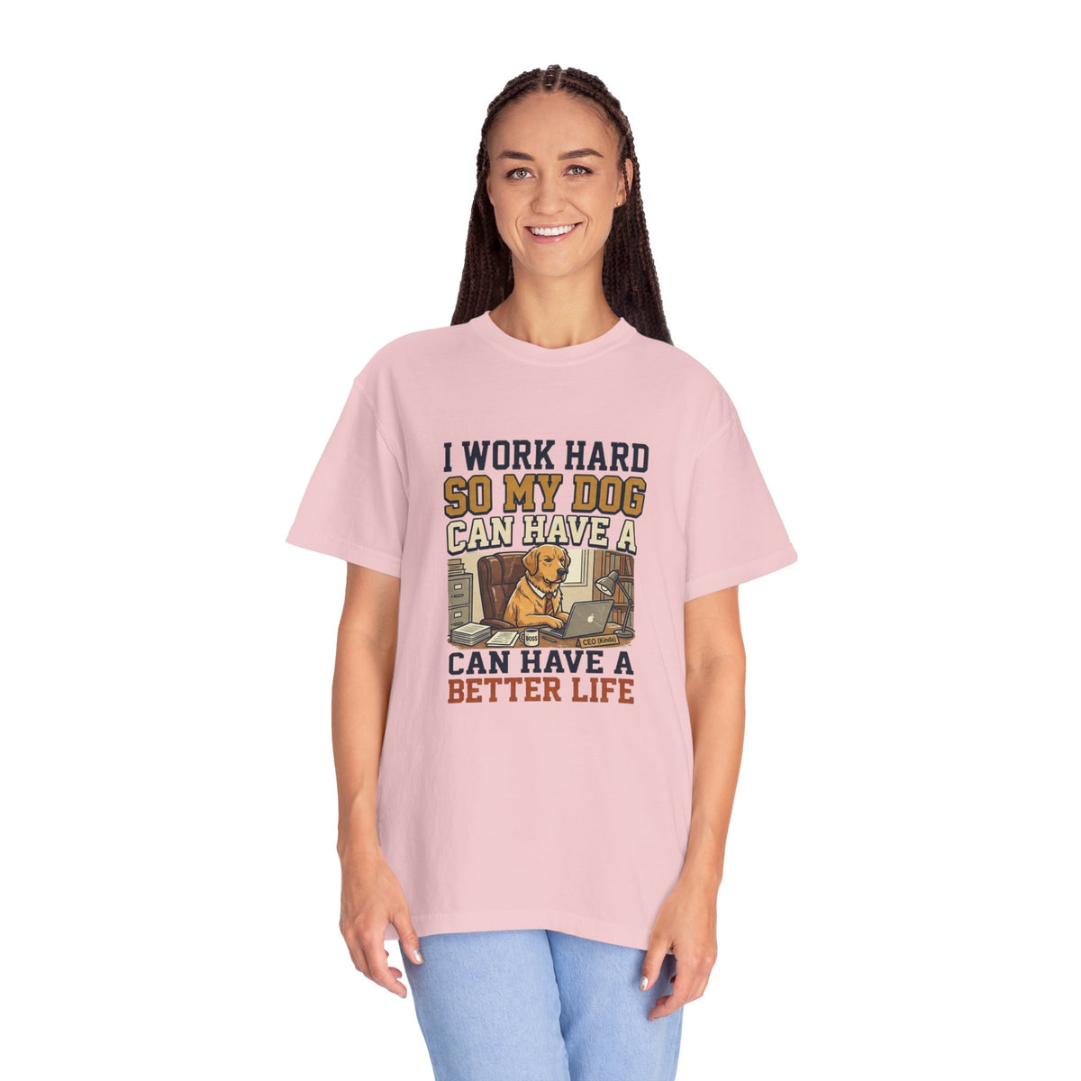 Dog Lover T-Shirt — "I Work Hard So My Dog Can Have a Better Life" Graphic Tee