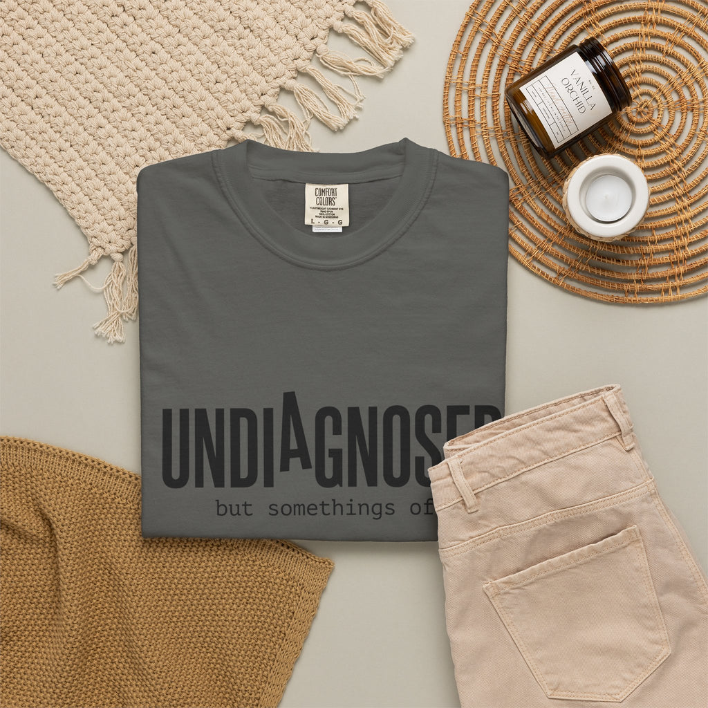 Undiagnosed T-Shirt — "Undiagnosed but something's off" Tee