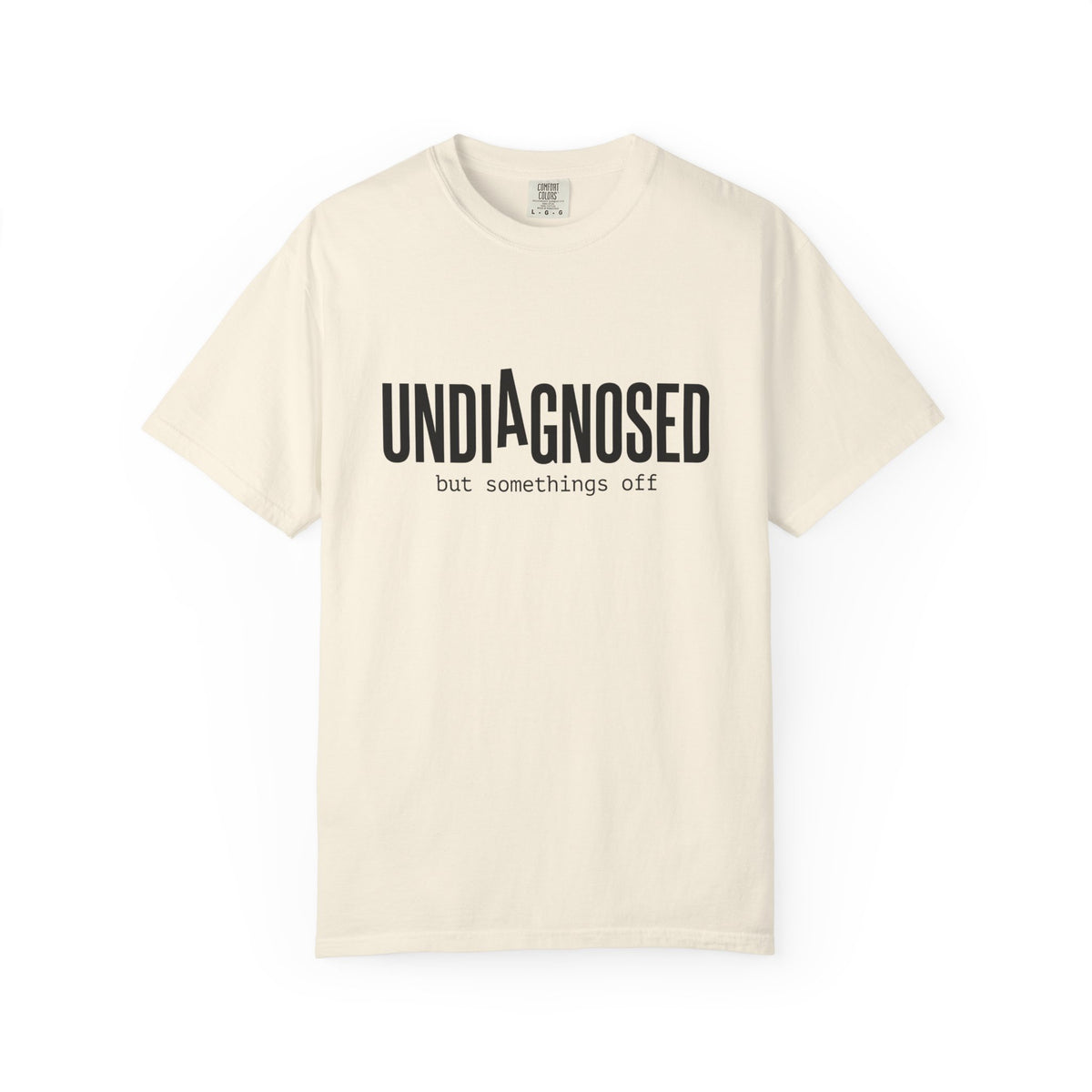 Undiagnosed T-Shirt — "Undiagnosed but something's off" Tee