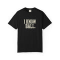 I Know Ball T-Shirt — Vintage Sports Graphic Tee