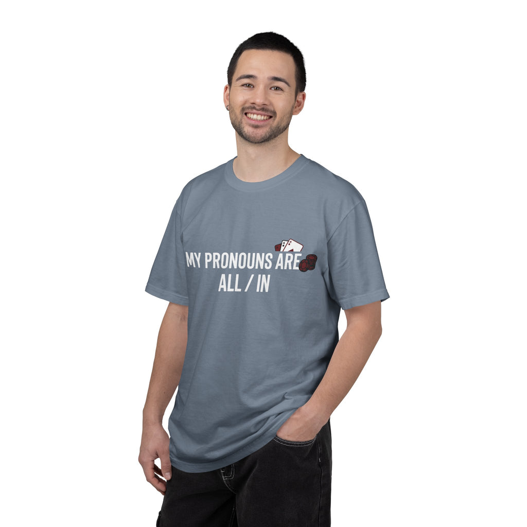 All/In Pronouns T-Shirt — "My Pronouns Are All / In" Poker Tee