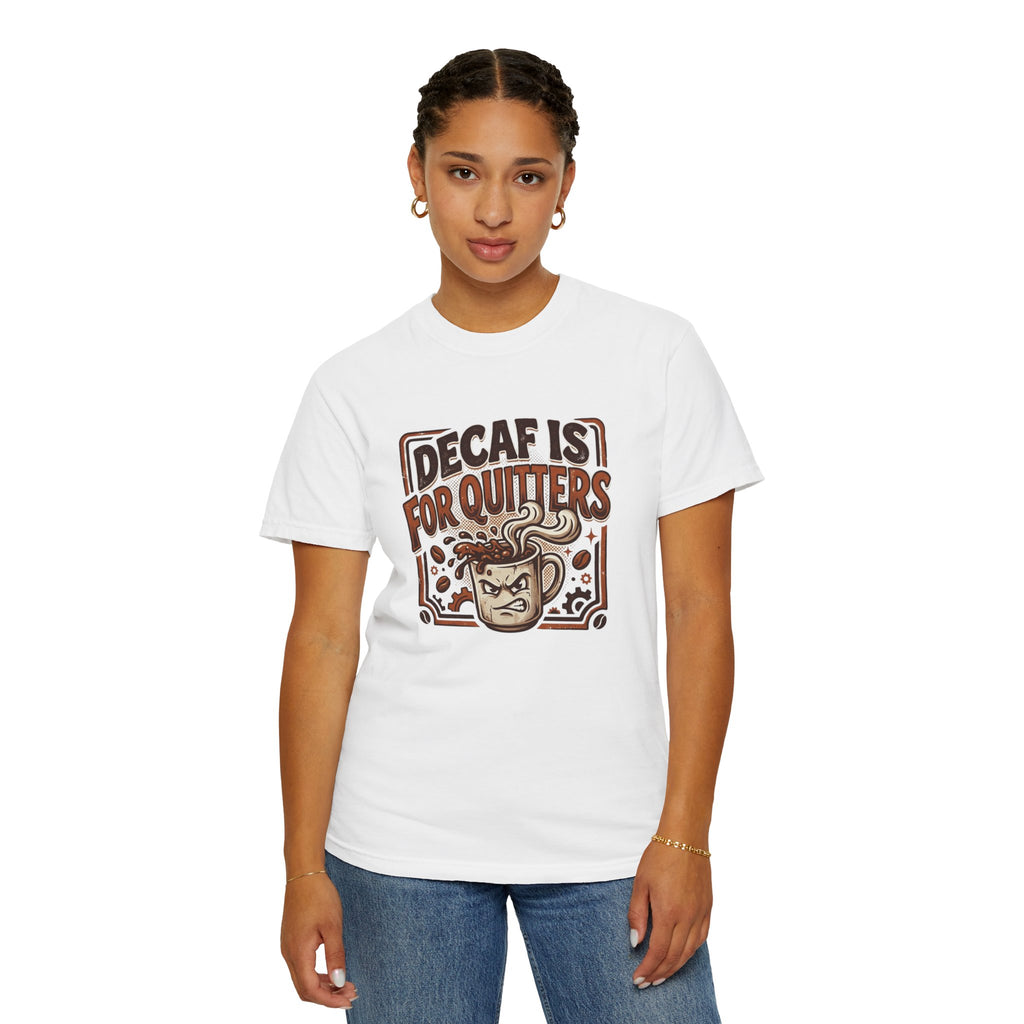 Decaf Is For Quitters Coffee T-Shirt — Funny Coffee Lover Tee