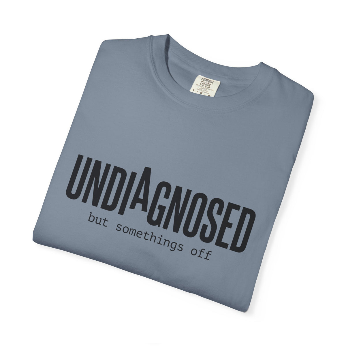 Undiagnosed T-Shirt — "Undiagnosed but something's off" Tee