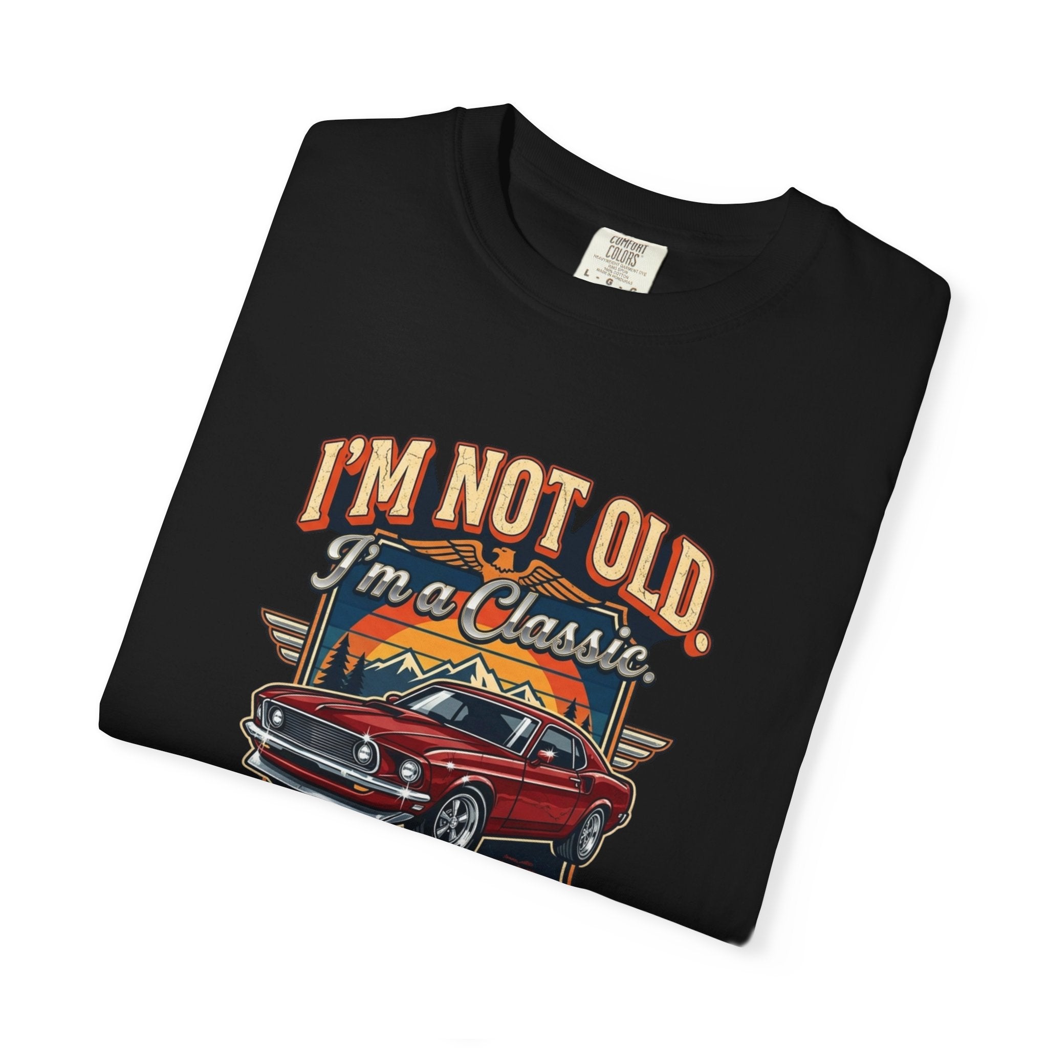 Classic Car T-Shirt — "I’m Not Old, I’m a Classic" Vintage Auto Tee