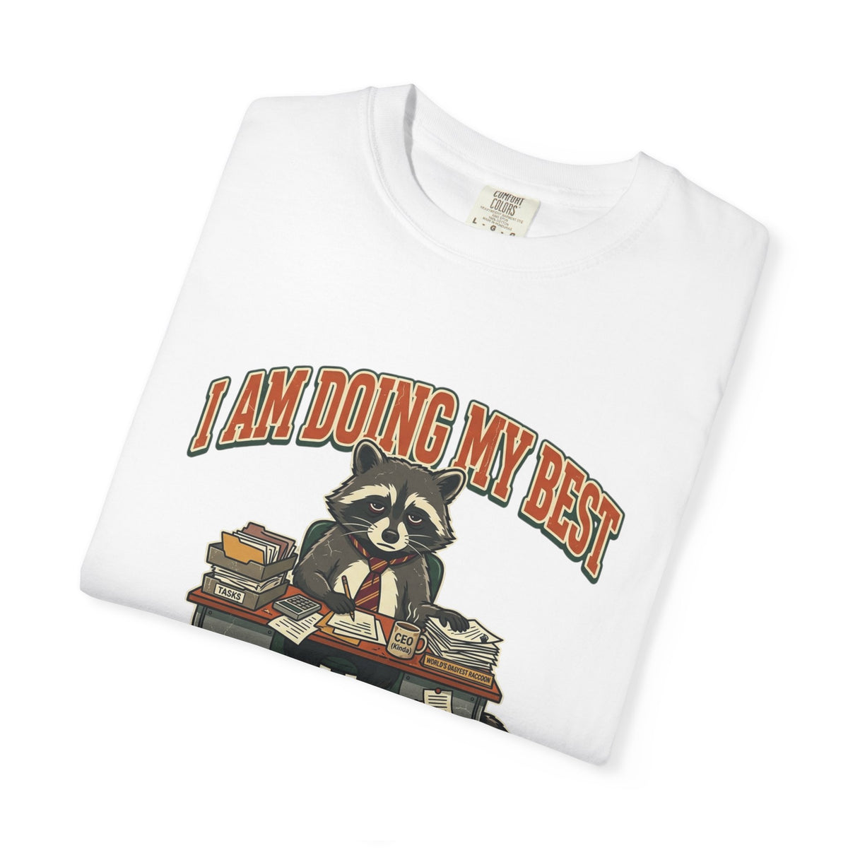 Do My Best T-Shirt — Cute Raccoon "I Am Doing My Best" Graphic Tee