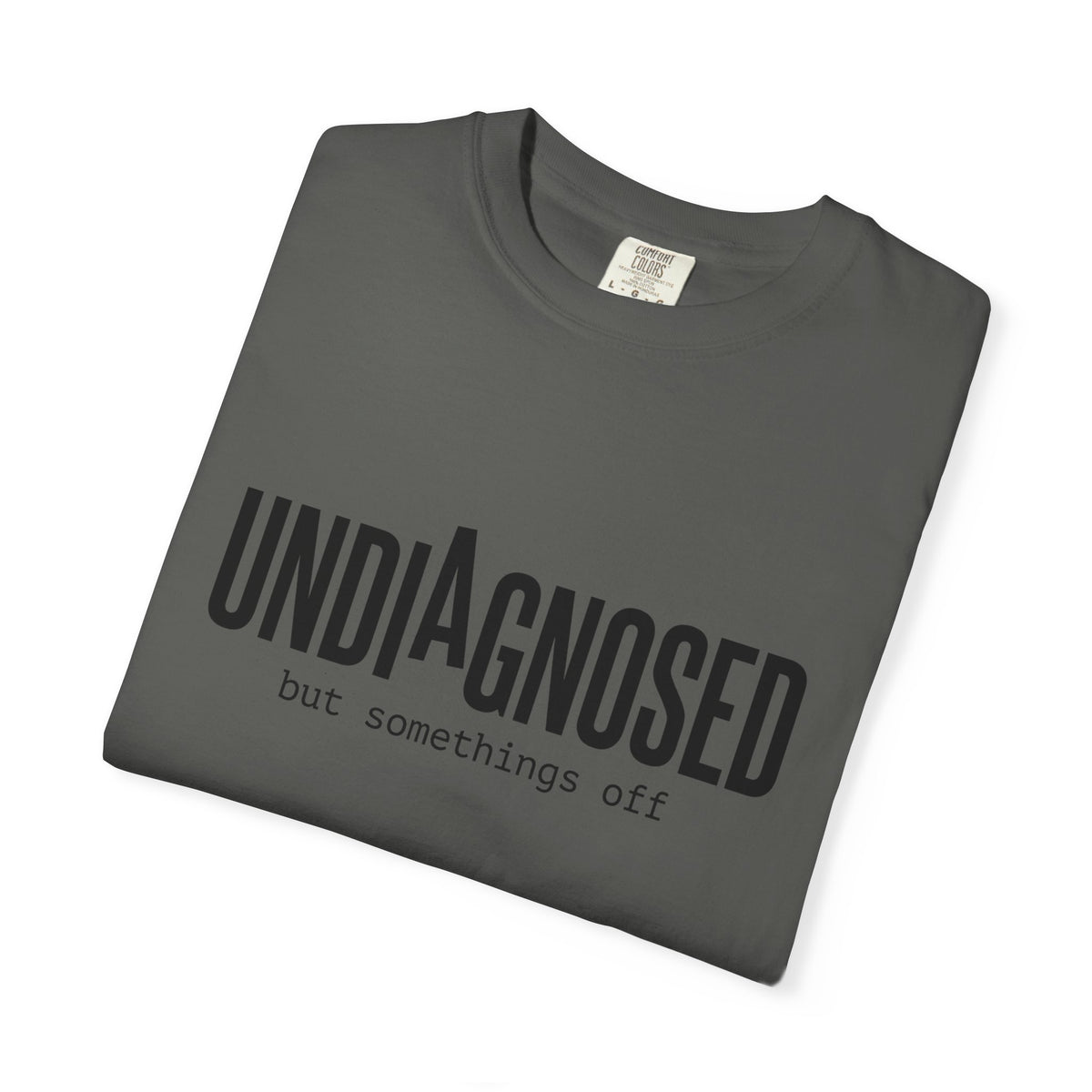 Undiagnosed T-Shirt — "Undiagnosed but something's off" Tee