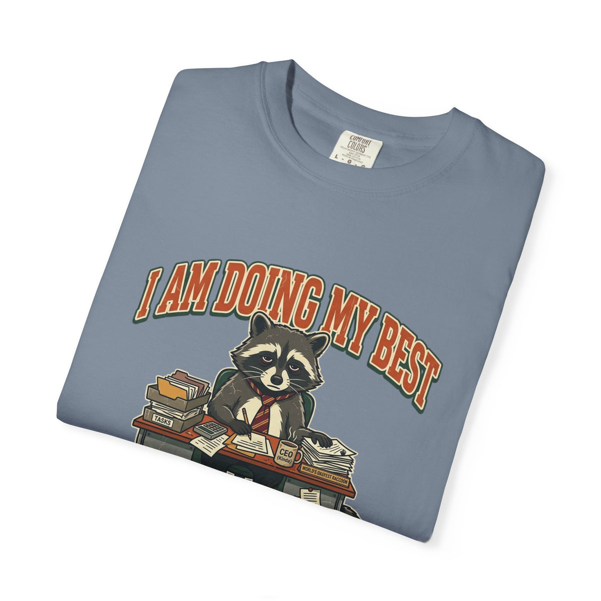 Do My Best T-Shirt — Cute Raccoon "I Am Doing My Best" Graphic Tee