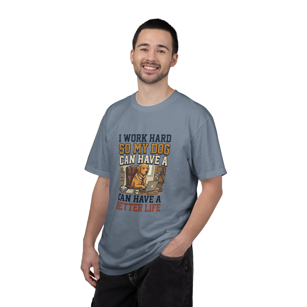 Dog Lover T-Shirt — "I Work Hard So My Dog Can Have a Better Life" Graphic Tee
